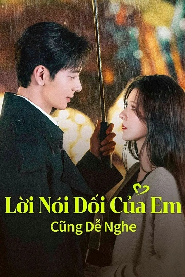 Lời Nói Dối Của Em Cũng Dễ Nghe