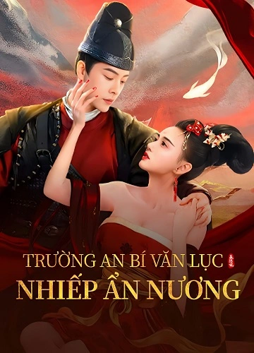 Trường An Bí Văn Lục: Nhiếp Ẩn Nương